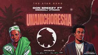 Unanichoresha by Msomali Vitamin ft don breezy